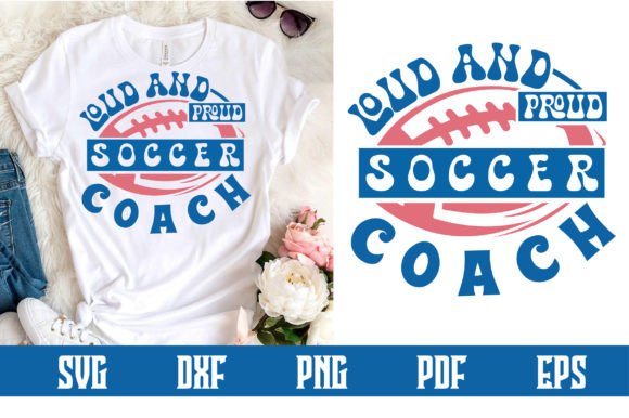 Loud and Proud Soccer Coach Svg: A Designer’s Review