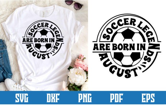 Soccer Legends Are Born in August Svg: Embroidery Designer Review