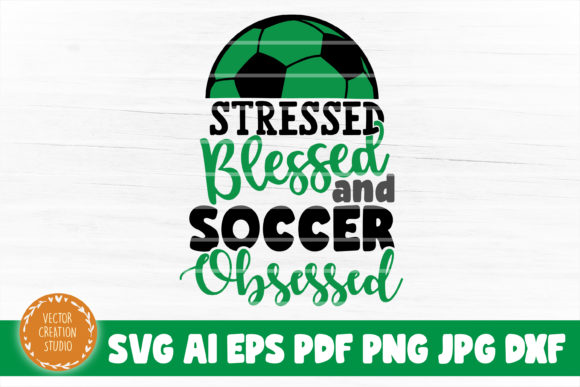 Stressed Blessed Soccer Obsessed: Graphics & Crafts Review
